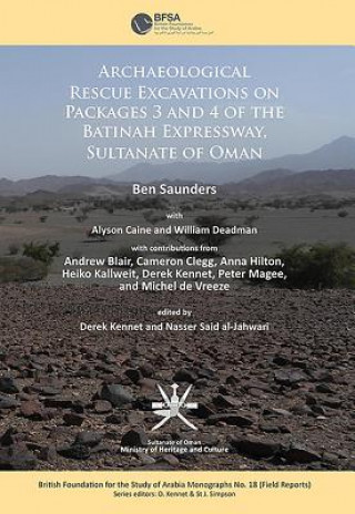 Livre Archaeological rescue excavations on Packages 3 and 4 of the Batinah Expressway, Sultanate of Oman Ben Saunders