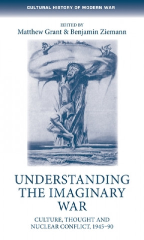Kniha Understanding the Imaginary War Matthew Grant