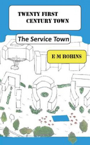 Carte Twenty First Century Town E. M. Robins
