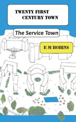 Knjiga Twenty First Century Town E. M. Robins