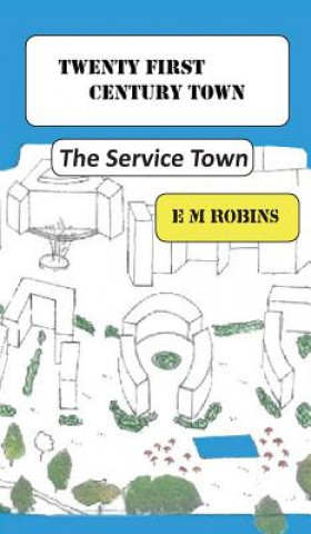 Könyv Twenty First Century Town E. M. Robins