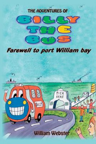 Knjiga Adventures of Billy the Bus William Webster