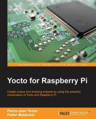 Kniha Yocto for Raspberry Pi Pierre-Jean Texier
