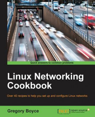 Книга Linux Networking Cookbook Gregory Boyce