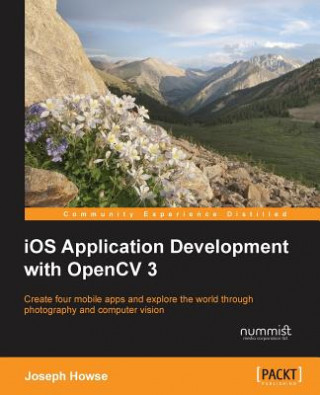 Książka iOS Application Development with OpenCV 3 Joseph Howse