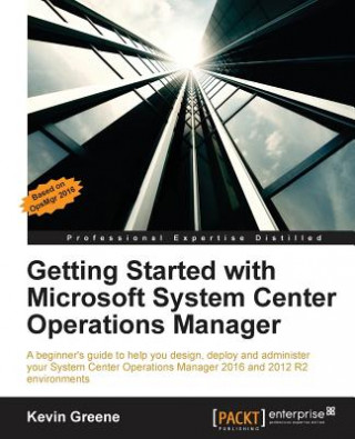 Книга Getting Started with Microsoft System Center Operations Manager Kevin Greene
