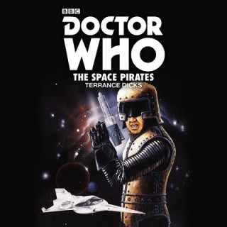Audio Doctor Who: The Space Pirates Terrance Dicks