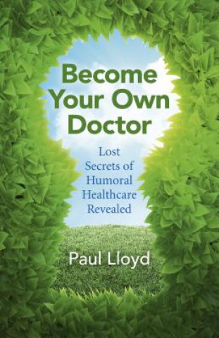 Carte Become Your Own Doctor Paul Lloyd