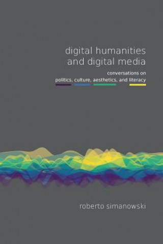 Kniha Digital Humanities and Digital Media 