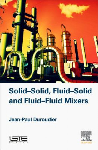 Carte Solid-Solid, Fluid-Solid, Fluid-Fluid Mixers Jean-Paul Duroudier