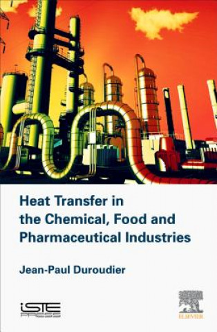 Kniha Heat Transfer in the Chemical, Food and Pharmaceutical Industries Jean-Paul Duroudier