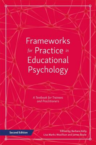 Książka Frameworks for Practice in Educational Psychology, Second Edition Barbara Kelly