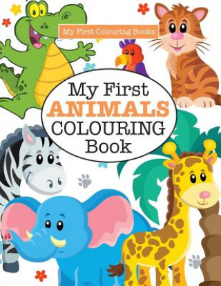 Kniha My First ANIMALS Colouring Book ( Crazy Colouring For Kids) Elizabeth James