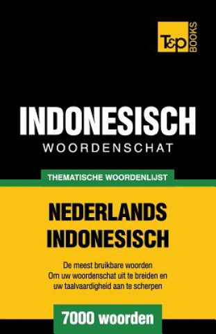 Carte Thematische woordenschat Nederlands-Indonesisch - 7000 woorden Andrey Taranov