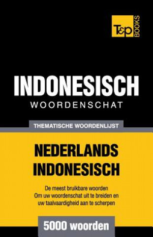 Carte Thematische woordenschat Nederlands-Indonesisch - 5000 woorden Andrey Taranov