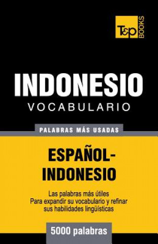 Könyv Vocabulario espanol-indonesio - 5000 palabras mas usadas Andrey Taranov