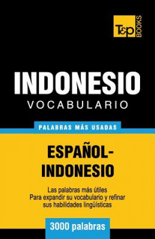 Könyv Vocabulario espanol-indonesio - 3000 palabras mas usadas Andrey Taranov