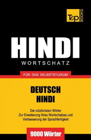 Könyv Wortschatz Deutsch-Hindi fur das Selbststudium - 9000 Woerter Andrey Taranov