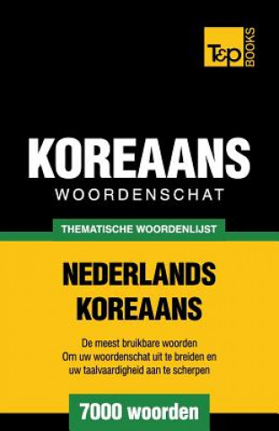 Knjiga Thematische woordenschat Nederlands-Koreaans - 7000 woorden Andrey Taranov