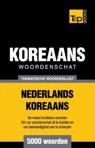 Carte Thematische woordenschat Nederlands-Koreaans - 5000 woorden Andrey Taranov