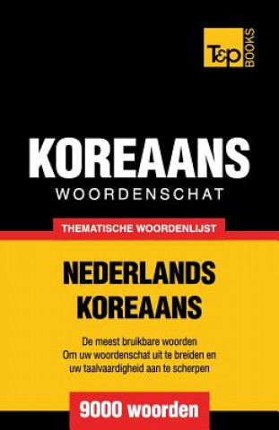 Knjiga Thematische woordenschat Nederlands-Koreaans - 9000 woorden Andrey Taranov