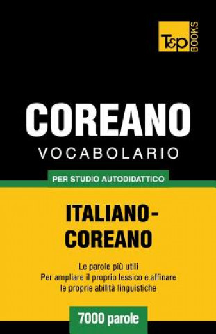Carte Vocabolario Italiano-Coreano per studio autodidattico - 7000 parole Andrey Taranov