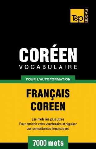 Könyv Vocabulaire Francais-Coreen pour l'autoformation - 7000 mots Andrey Taranov