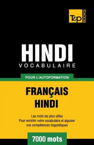 Könyv Vocabulaire Francais-Hindi pour l'autoformation - 7000 mots Andrey Taranov