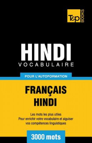 Könyv Vocabulaire Francais-Hindi pour l'autoformation - 3000 mots Andrey Taranov