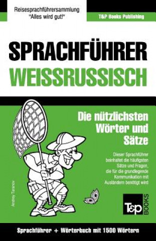Könyv Sprachfuhrer Deutsch-Weissrussisch und Kompaktwoerterbuch mit 1500 Woertern Andrey Taranov