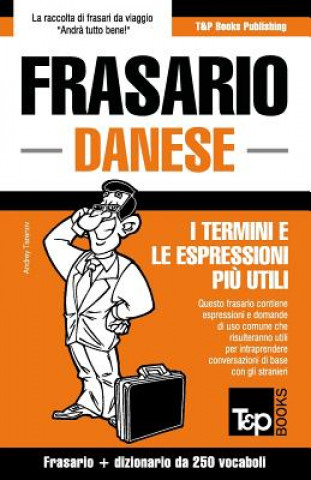 Könyv Frasario Italiano-Danese e mini dizionario da 250 vocaboli Andrey Taranov