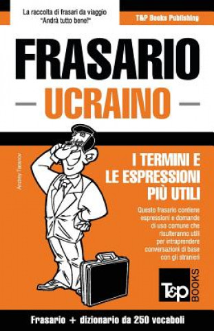 Carte Frasario Italiano-Ucraino e mini dizionario da 250 vocaboli Andrey Taranov