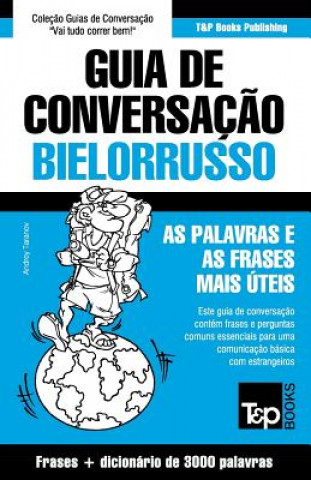 Kniha Guia de Conversacao Portugues-Bielorrusso e vocabulario tematico 3000 palavras Andrey Taranov