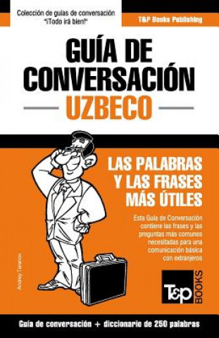 Carte Guia de Conversacion Espanol-Uzbeco y mini diccionario de 250 palabras Andrey Taranov