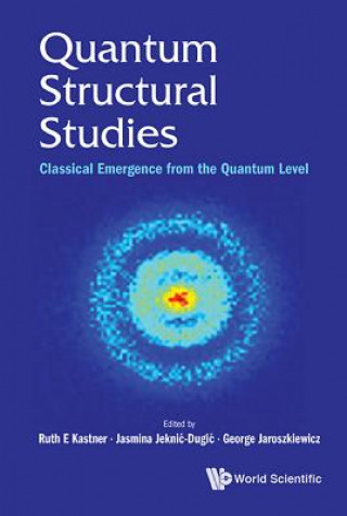 Книга Quantum Structural Studies: Classical Emergence From The Quantum Level Ruth E. Kastner