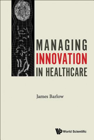 Carte Managing Innovation In Healthcare James Barlow