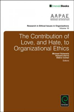 Kniha Contribution of Love, and Hate, to Organizational Ethics Michael Schwartz