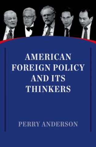 Carte American Foreign Policy and Its Thinkers Perry Anderson