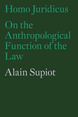 Kniha Homo Juridicus Alain Supiot