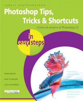 Książka Photoshop Tips, Tricks & Shortcuts in Easy Steps Robert Shufflebotham