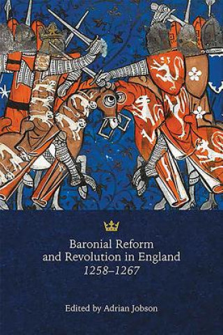Kniha Baronial Reform and Revolution in England, 1258-1267 Adrian Jobson