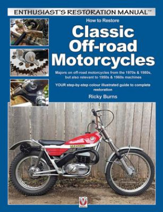 Книга How to Restore Classic Off-Road Motorcycles Ricky Burns