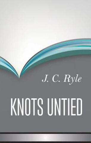 Knjiga Knots Untied John Charles Ryle