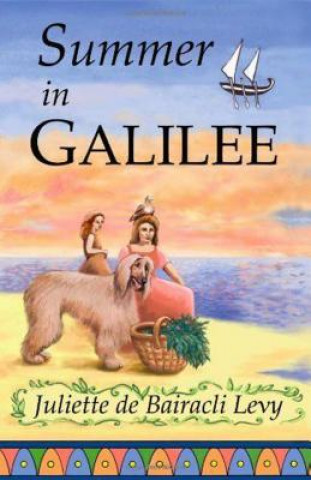 Kniha Summer in Galilee Juliette De Bairacli Levy