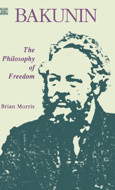 Βιβλίο Bakunin: Philosophy of Freedom Brian Morris