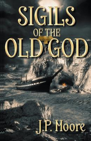 Kniha Sigils of the Old God J. P. Moore