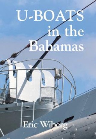 Könyv U-Boats in the Bahamas Eric Wiberg