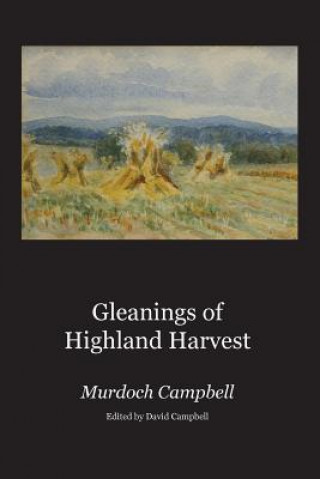 Knjiga Gleanings of Highland Harvest Murdoch Campbell