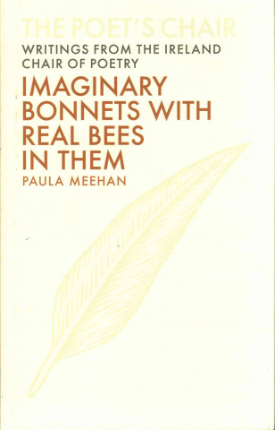 Carte Imaginary Bonnets with Real Bees in Them Paula Meehan