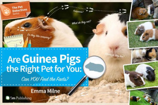 Kniha Are Guinea Pigs the Right Pet for You: Can You Find the Facts? Emma Milne